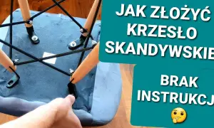 Jak łatwo złożyć krzesło skandynawskie – uniknij typowych błędów