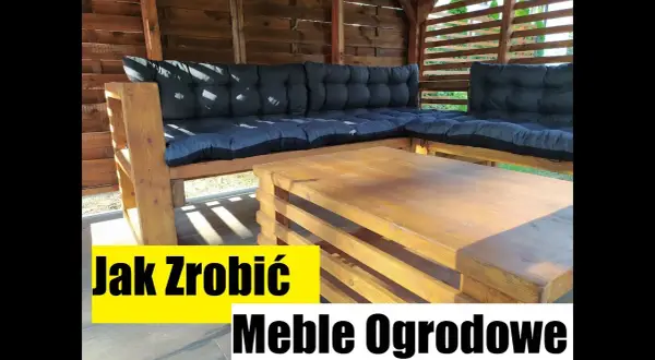 Jak zrobić meble ogrodowe: proste sposoby na tanie i stylowe rozwiązania